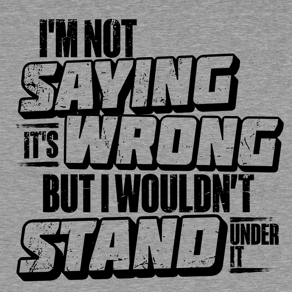 I Wouldn't Stand Under It - Safety T-Shirt — photo 3 of 3