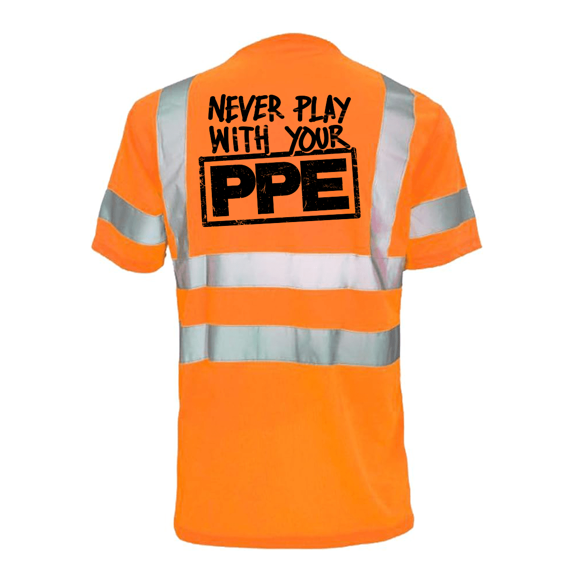 Never Play With Your PPE - Reflective Safety T-Shirt — photo 2 of 2