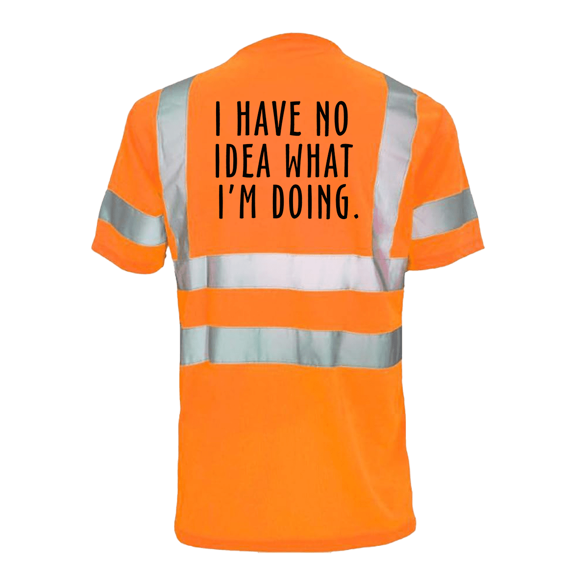 No Idea What I'm Doing - Reflective Safety T-Shirt — photo 2 of 2