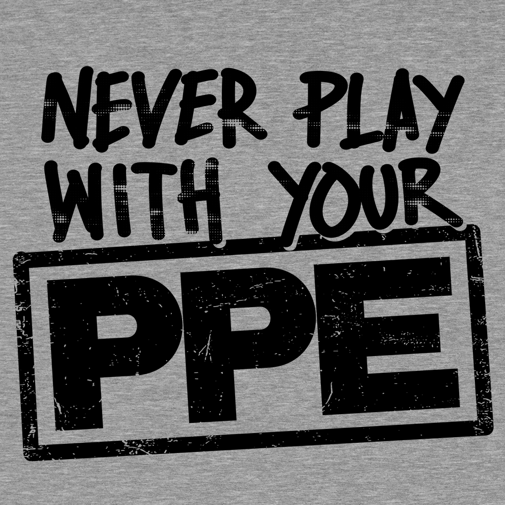 Never Play With Your PPE - Safety Shirts — photo 4 of 4