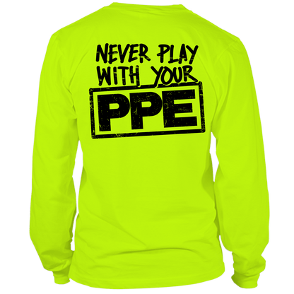 Never Play With Your PPE - Long Sleeve Hi-Vis T-Shirt — photo 1 of 2