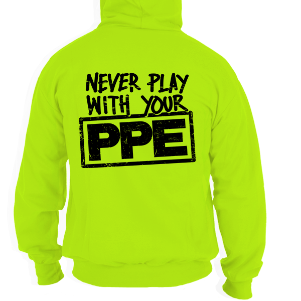Never Play With Your PPE - Safety Yellow Hoodie — photo 1 of 2