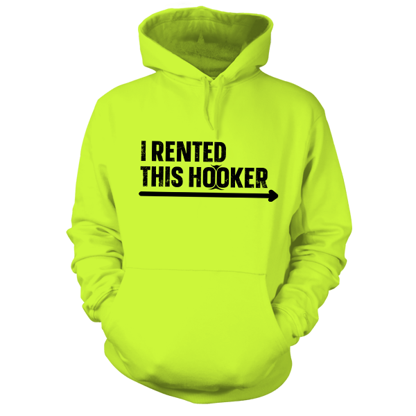 I Rented This Hooker - Safety Yellow Hoodie — photo 1 of 2