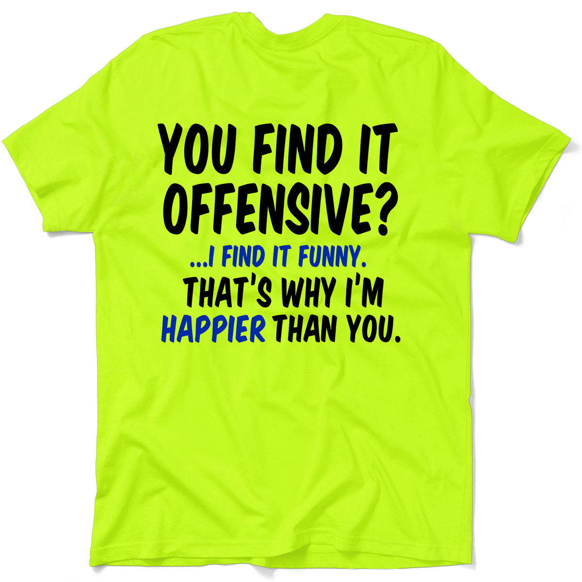 Happier Than You - Safety Yellow T-Shirt — photo 1 of 3