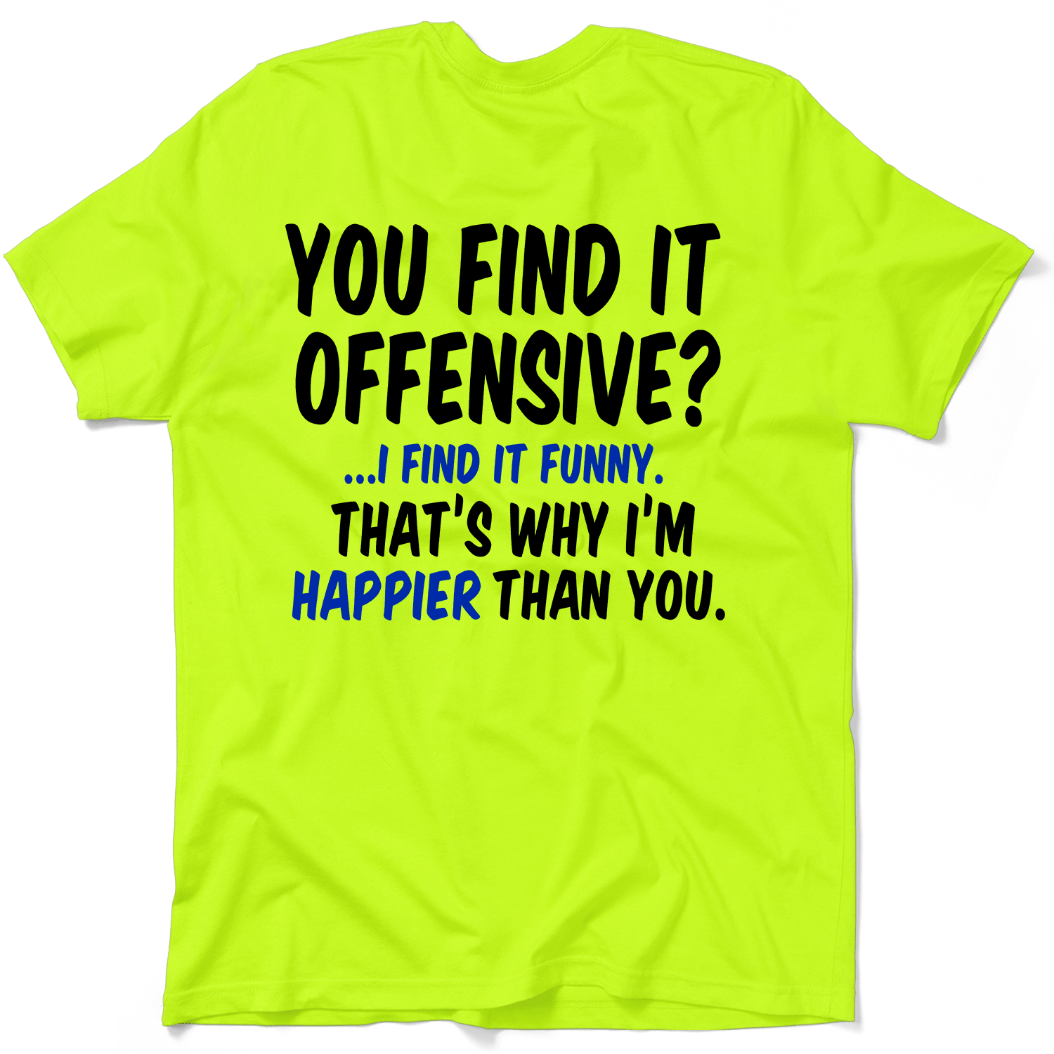 Happier Than You - Safety Yellow T-Shirt — photo 1 of 3