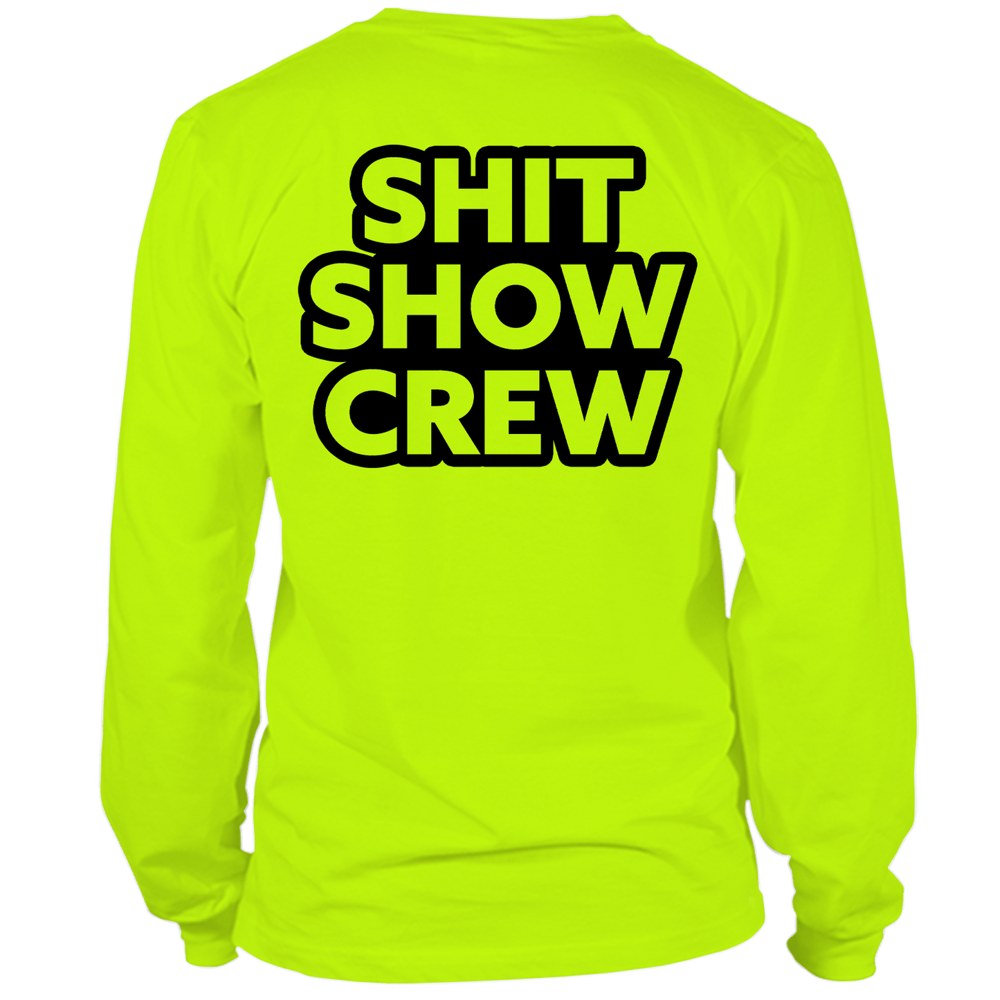 Shit Show Crew - Long Sleeve Hi-Vis T-Shirt — photo 1 of 3