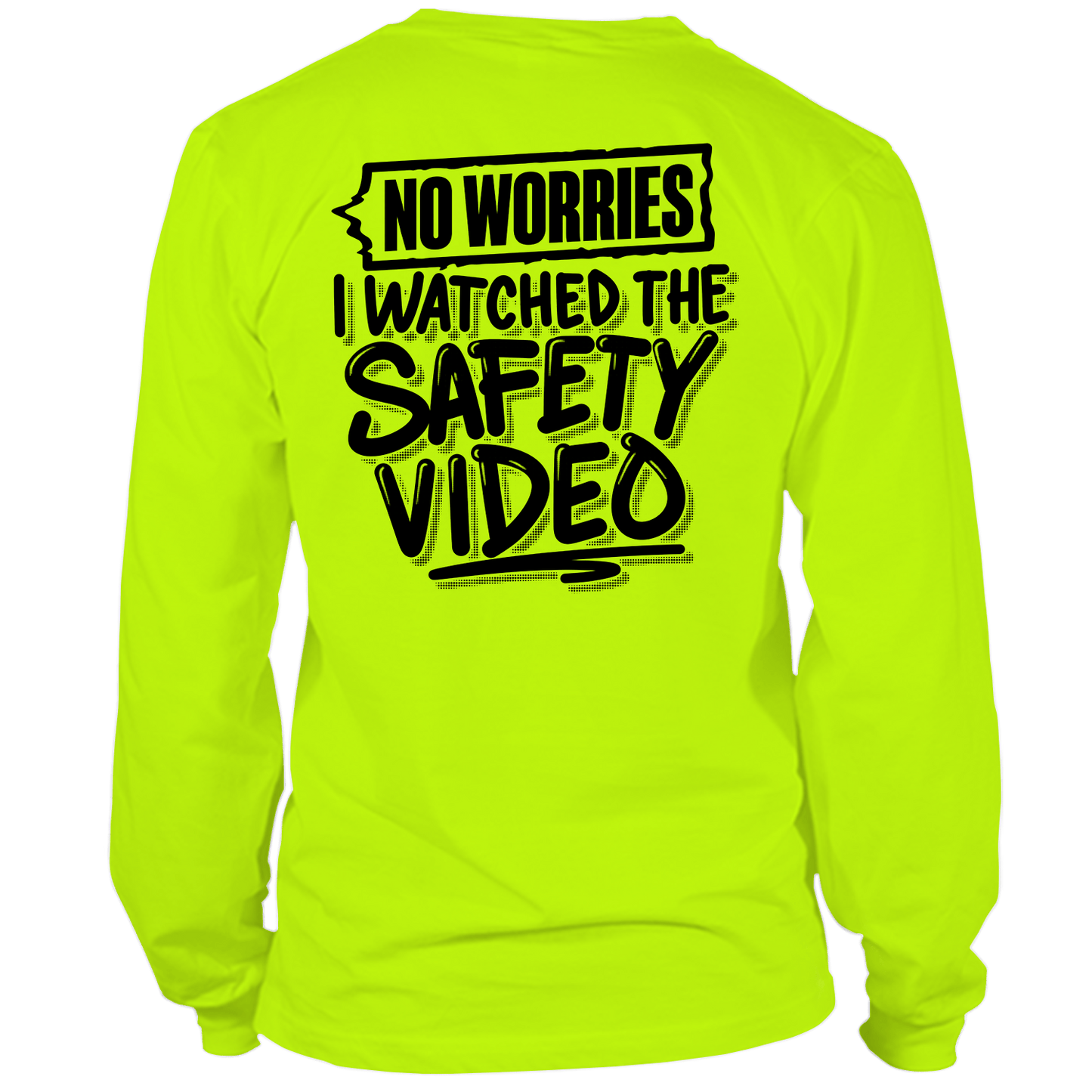 Watched the Safety Videos- Long Sleeve Safety Yellow Hi-Vis T-Shirt — photo 1 of 2