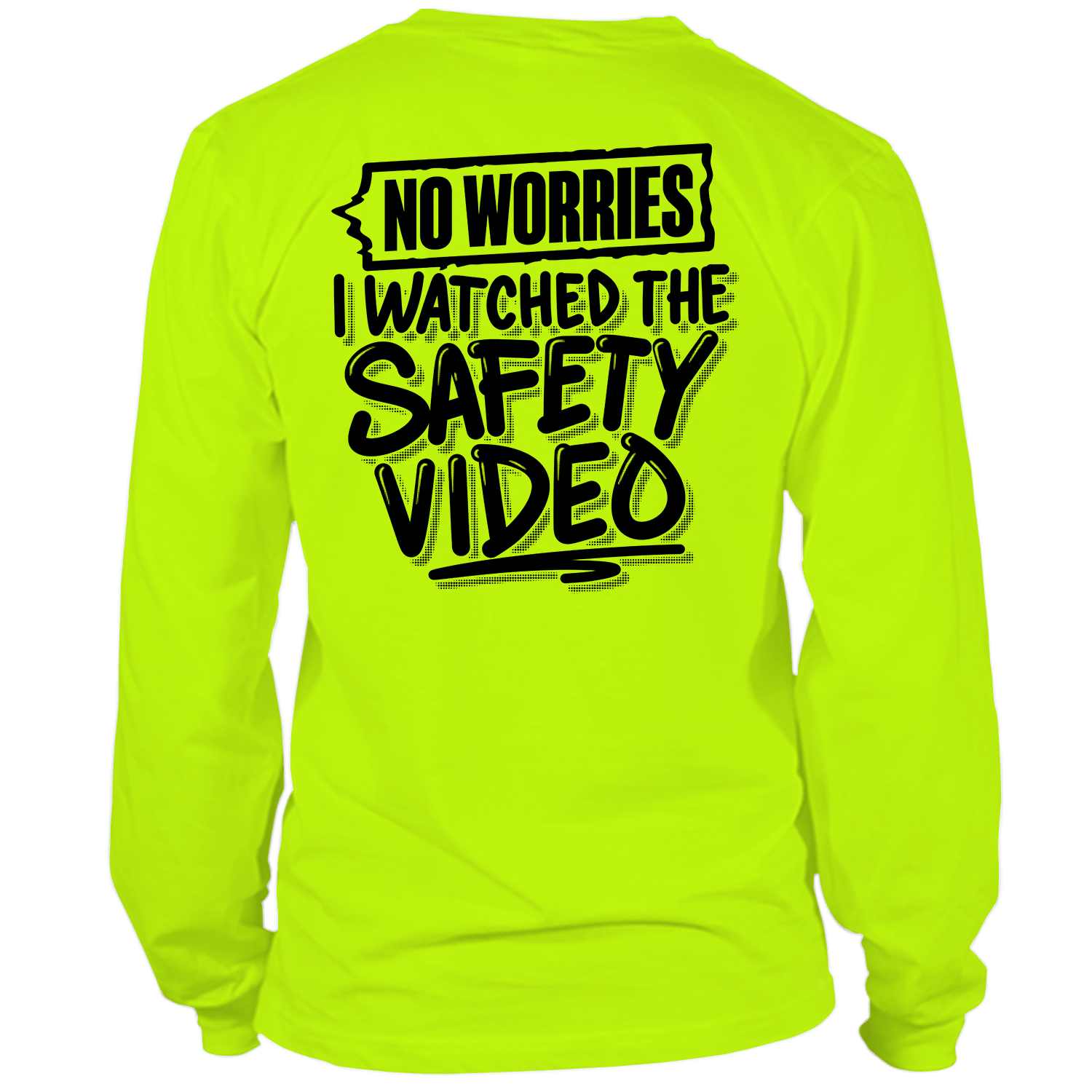 Watched the Safety Videos- Long Sleeve Safety Yellow Hi-Vis T-Shirt — photo 1 of 2