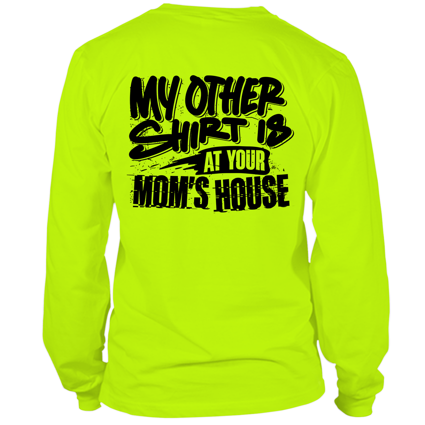 Your Mom's House - Hi Vis Long Sleeve — photo 1 of 2