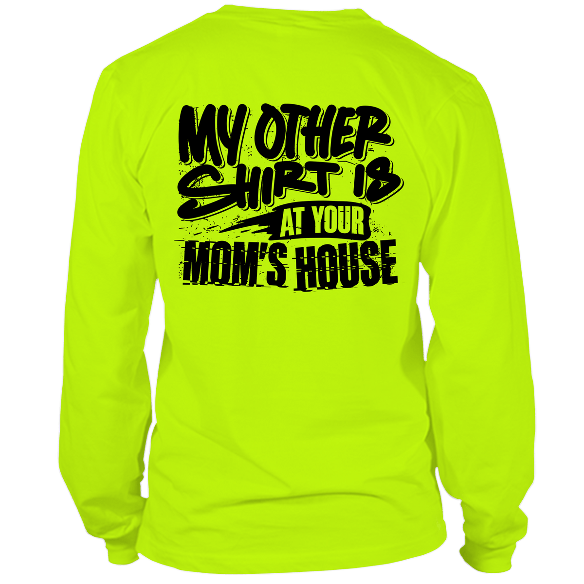 Your Mom's House - Hi Vis Long Sleeve — photo 1 of 2