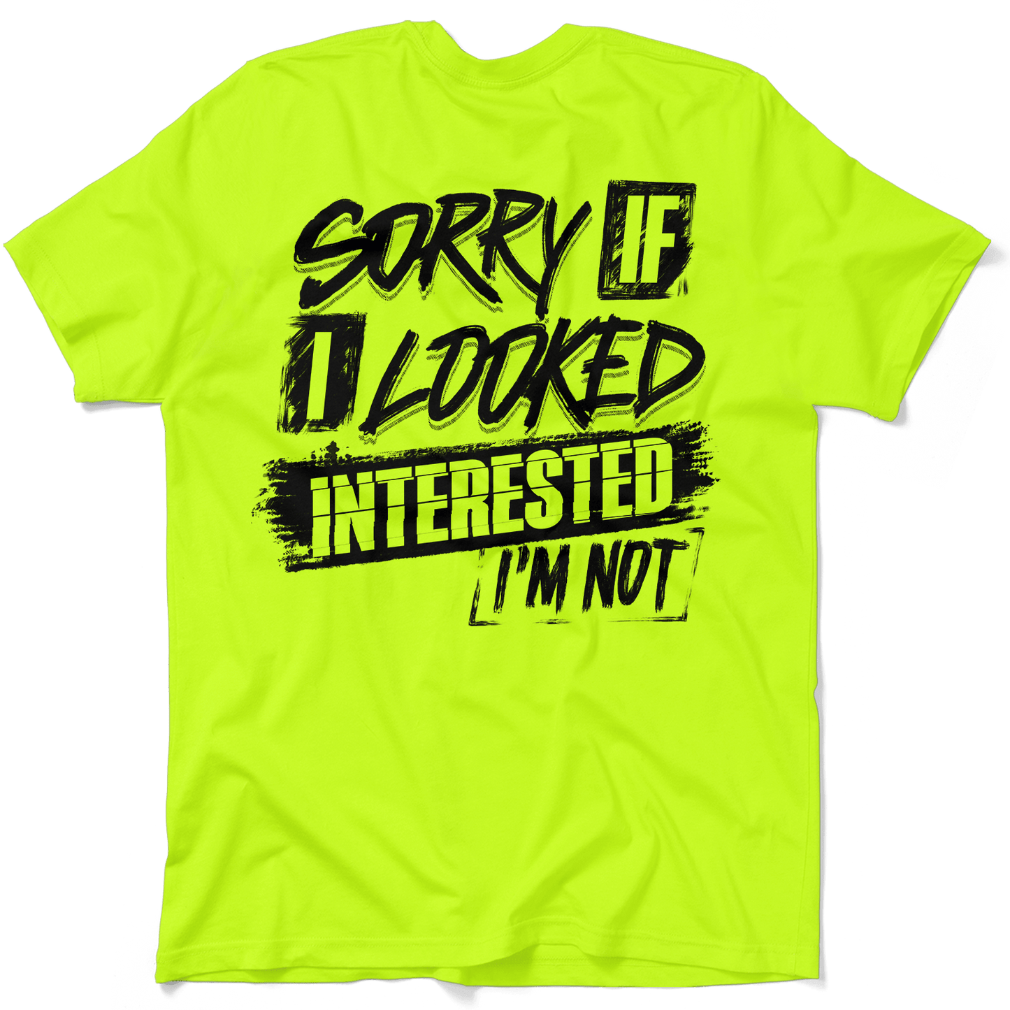 Sorry If I Looked Interested - Safety Yellow T-Shirt — photo 1 of 3