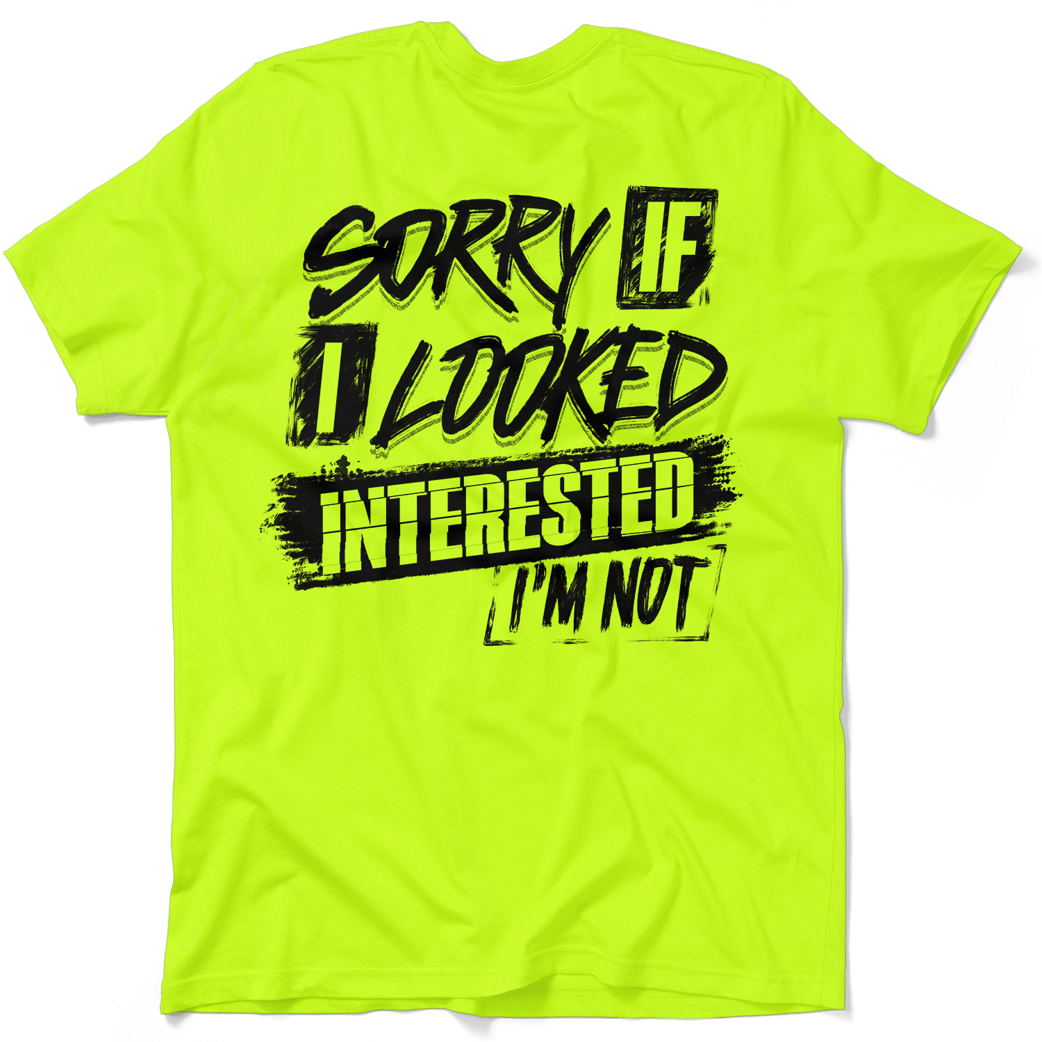 Sorry If I Looked Interested - Safety Yellow T-Shirt — photo 1 of 3