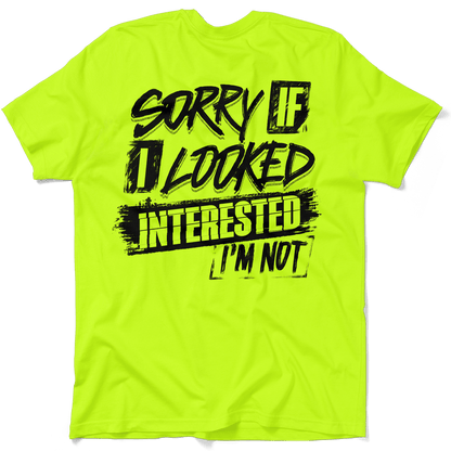 Sorry If I Looked Interested - Safety Yellow T-Shirt — photo 1 of 3