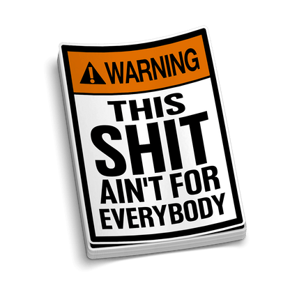 Ain't For Everybody  -  Hard Hat Decal — photo 1 of 2