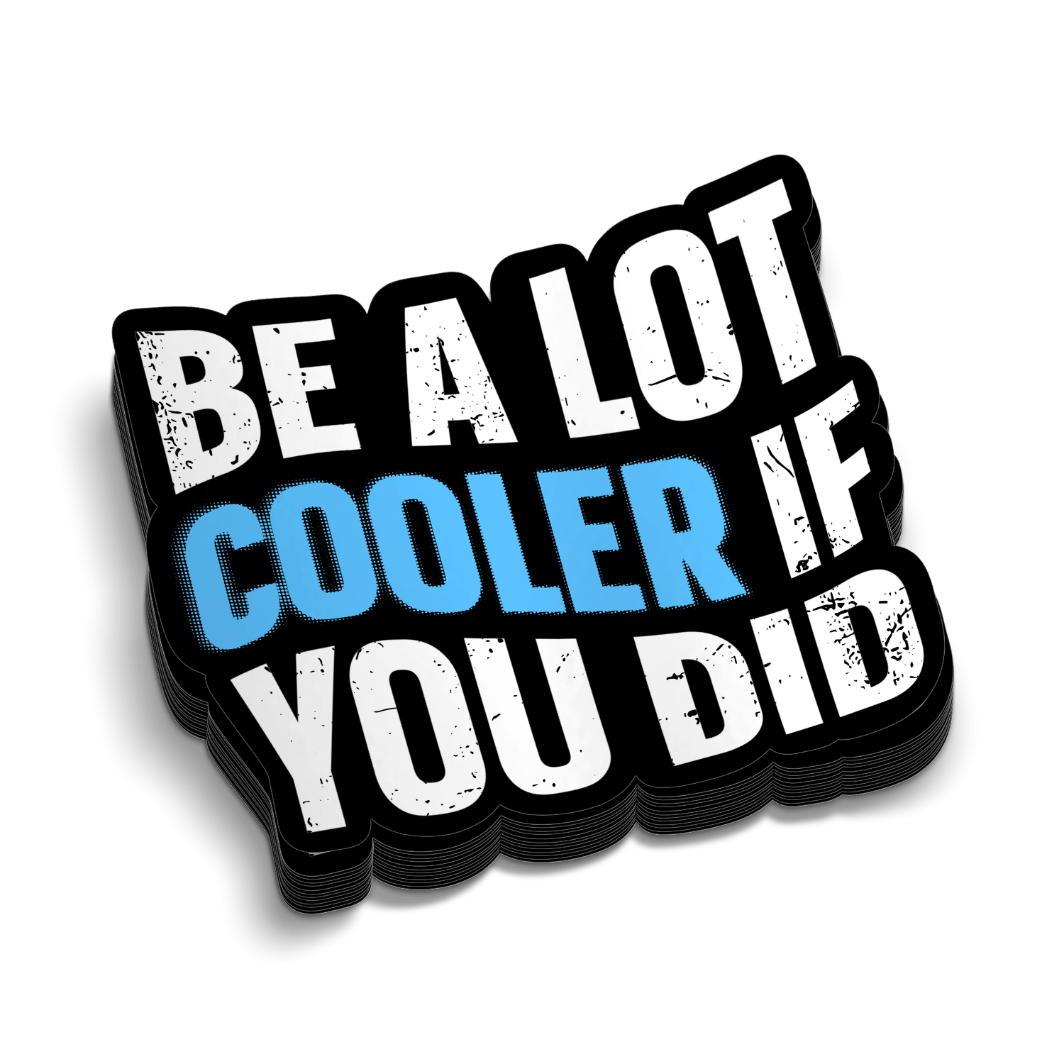 Cooler If You Did - Hard Hat Decal