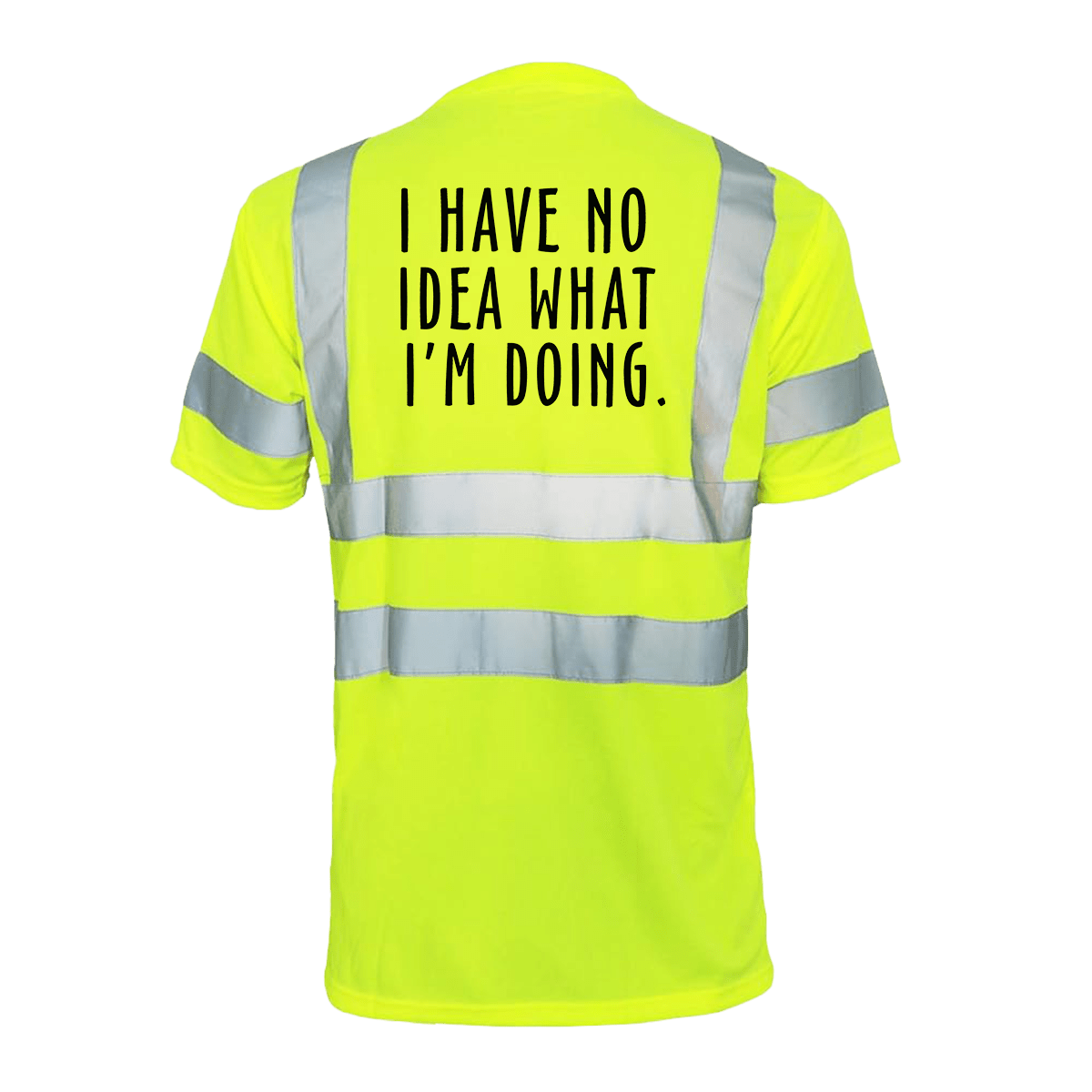 No Idea What I'm Doing - Reflective Safety T-Shirt — photo 1 of 2