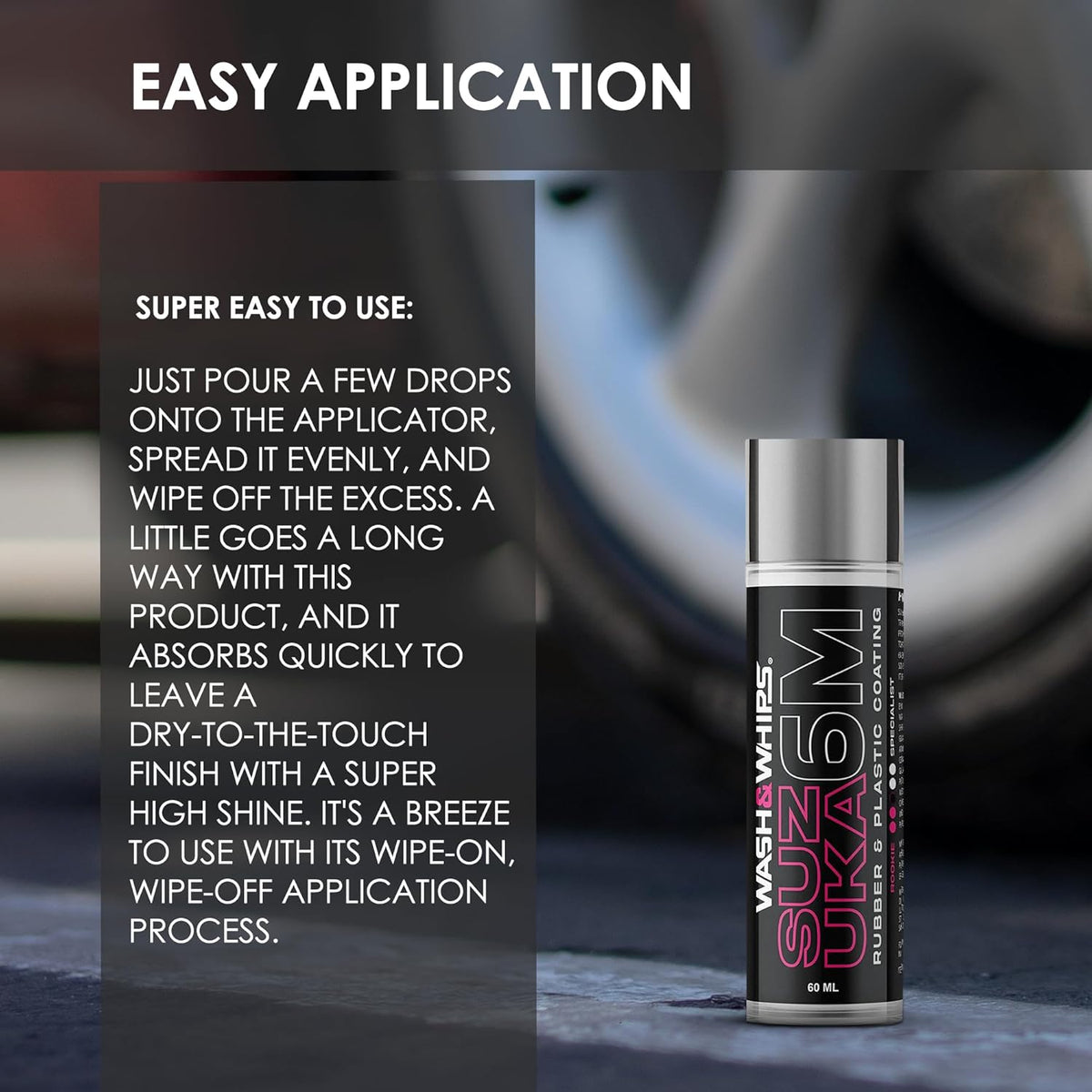WASH&WHIPS Suzuka 6M Rubber & Plastic Coating for Cars, Restores and Brings Back Black - Concentrated Formula Non-Greasy, 60ml — photo 3 of 5