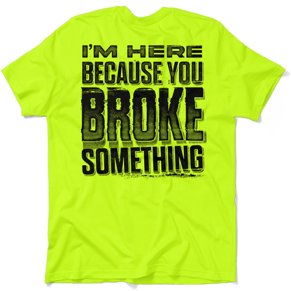 Broke Something - Safety Yellow T-Shirt — photo 1 of 3