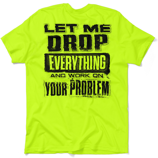 Drop Everything - Safety Yellow T-Shirt — photo 1 of 3
