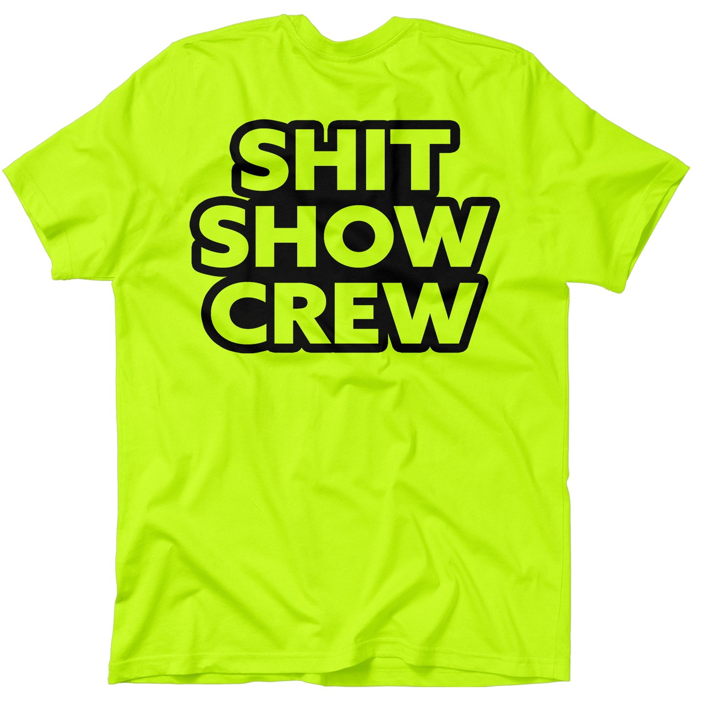 Shit Show Crew - Safety Yellow T-Shirt — photo 1 of 3