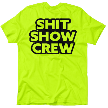 Shit Show Crew - Safety Yellow T-Shirt — photo 1 of 3