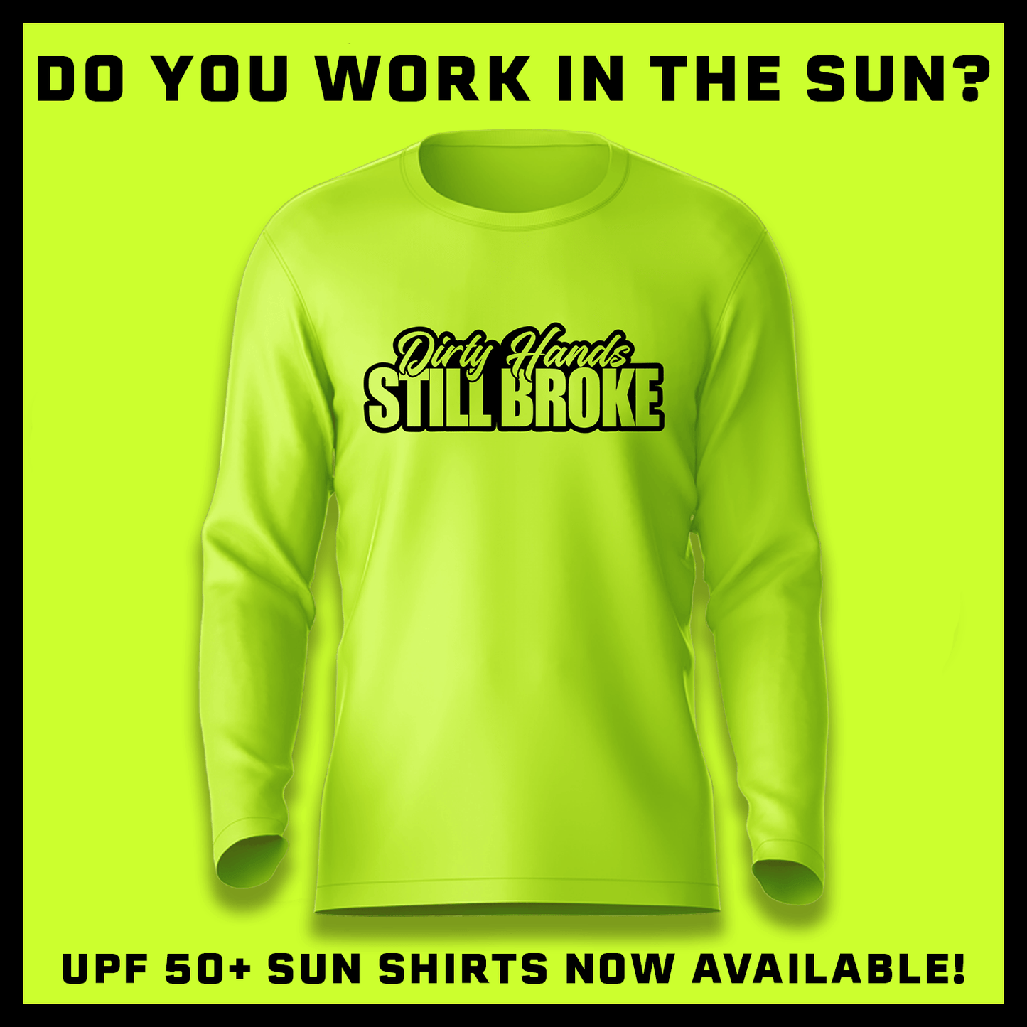 Still Broke - Hi-Visibility UPF 50 Long Sleeve Sun Shirt — photo 3 of 3