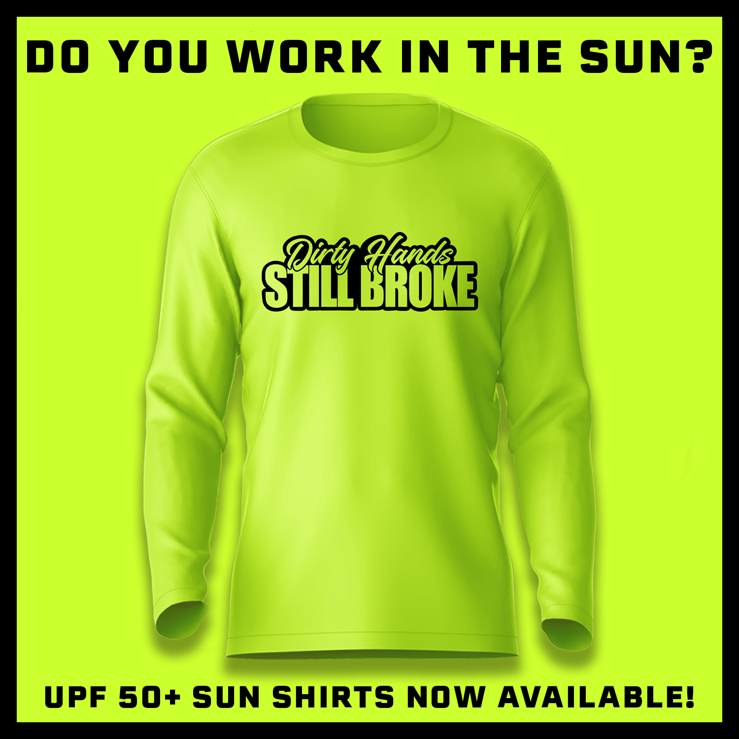 Still Broke - Hi-Visibility UPF 50 Long Sleeve Sun Shirt — photo 3 of 3