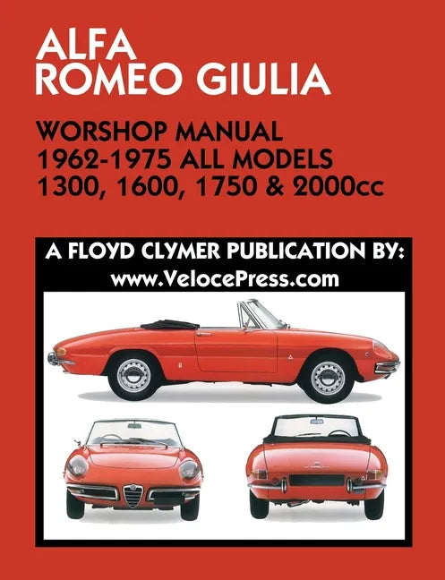 ALFA ROMEO GIULIA WORKSHOP MANUAL 1962-1975 ALL MODELS 1300, 1600, 1750 & 2000cc - Paperback