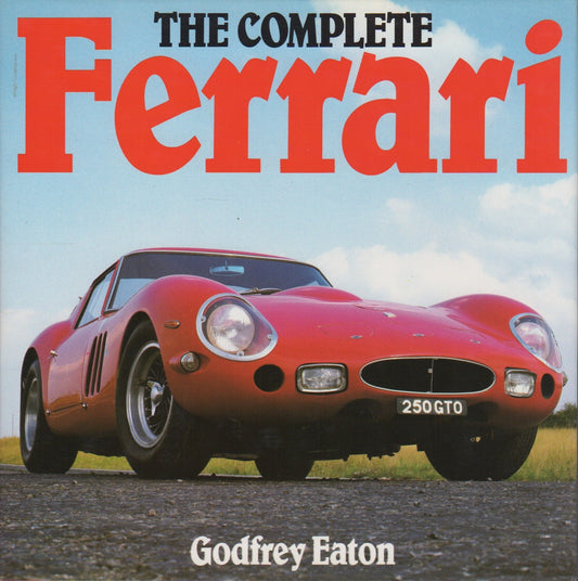 The Complete Ferrari (G Eaton)