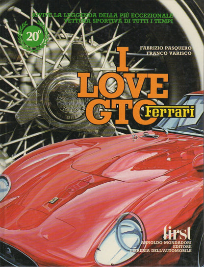 I Love GTO Ferrari (F Pasquero - F Varisco)